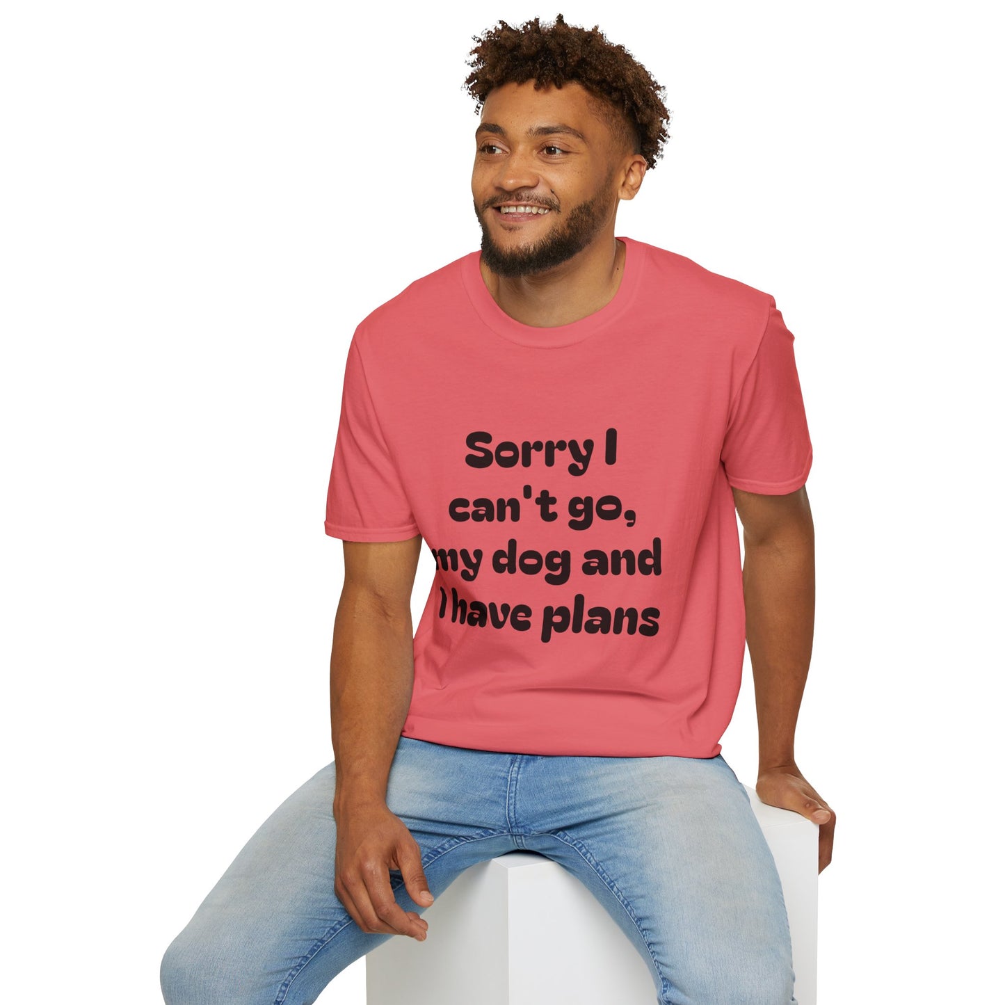 Dog Plans T-Shirt — “Sorry I Can’t Go, My Dog and I Have Plans” Casual Tee