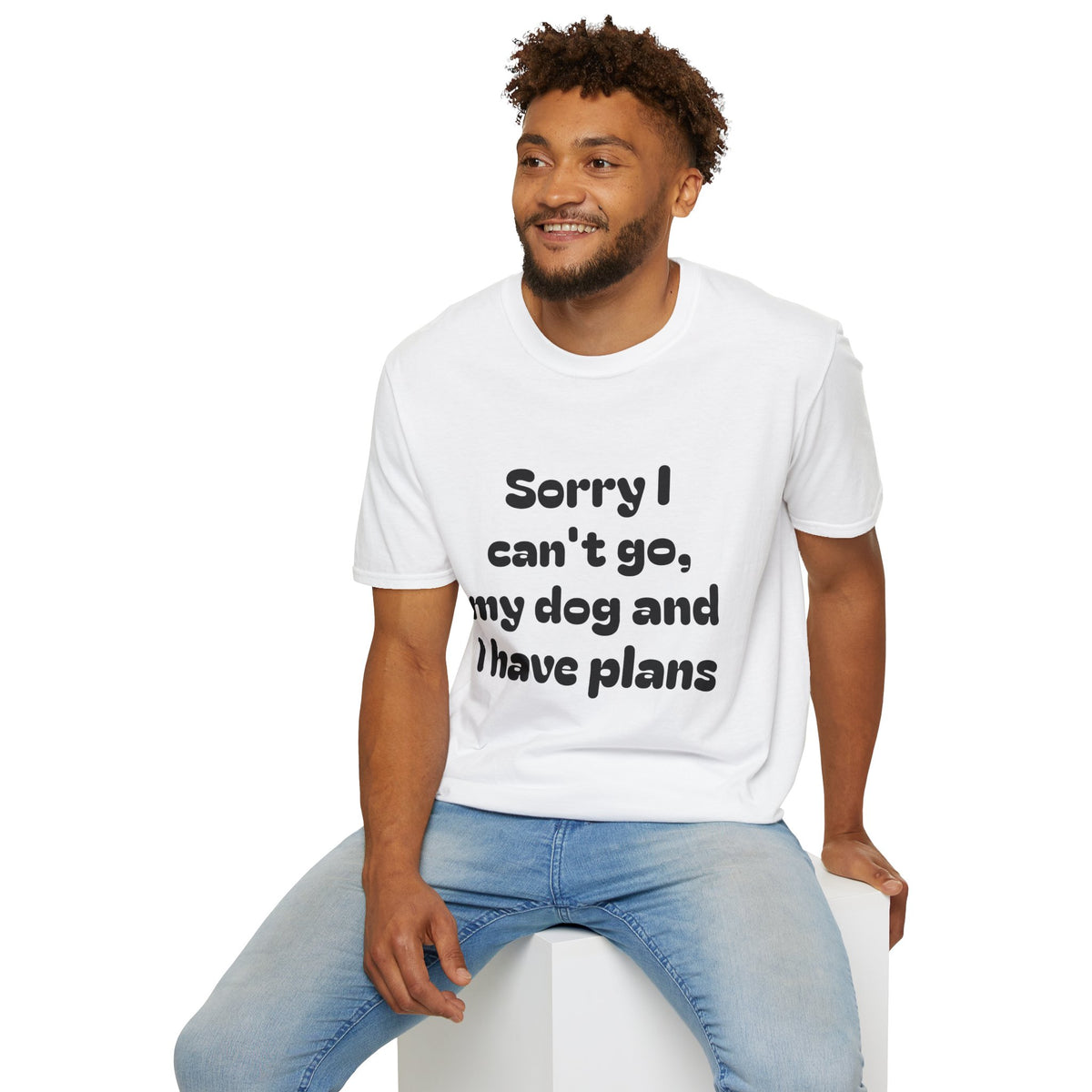 Dog Plans T-Shirt — “Sorry I Can’t Go, My Dog and I Have Plans” Casual Tee