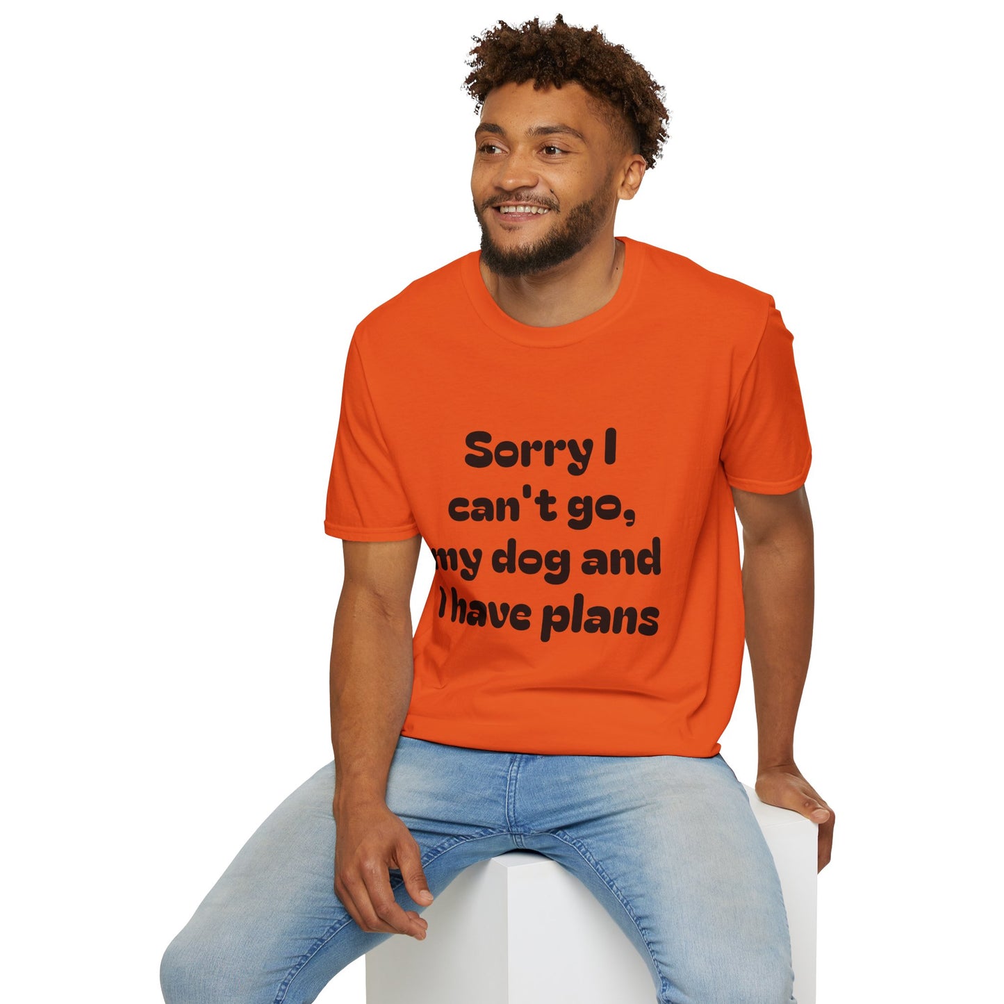 Dog Plans T-Shirt — “Sorry I Can’t Go, My Dog and I Have Plans” Casual Tee