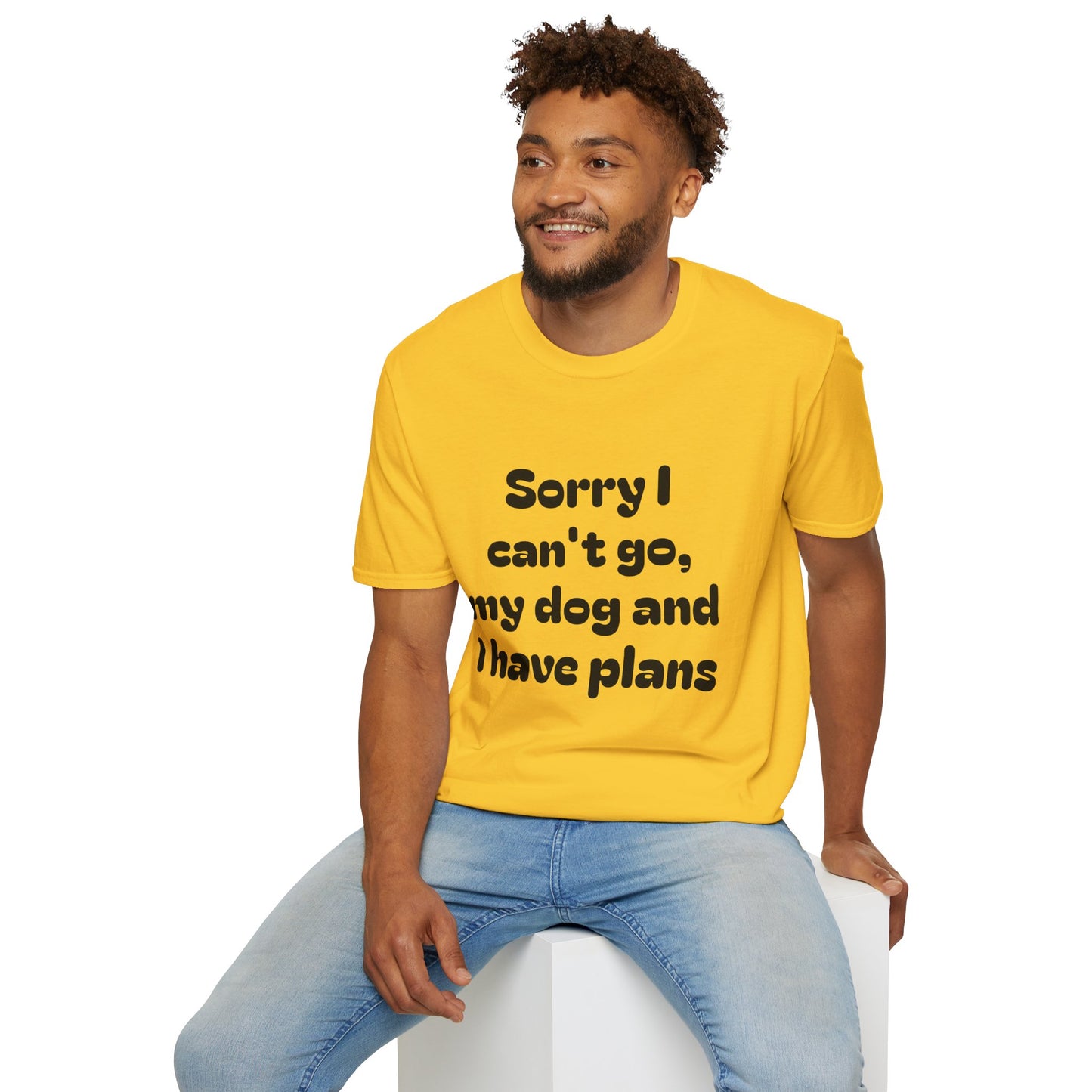 Dog Plans T-Shirt — “Sorry I Can’t Go, My Dog and I Have Plans” Casual Tee