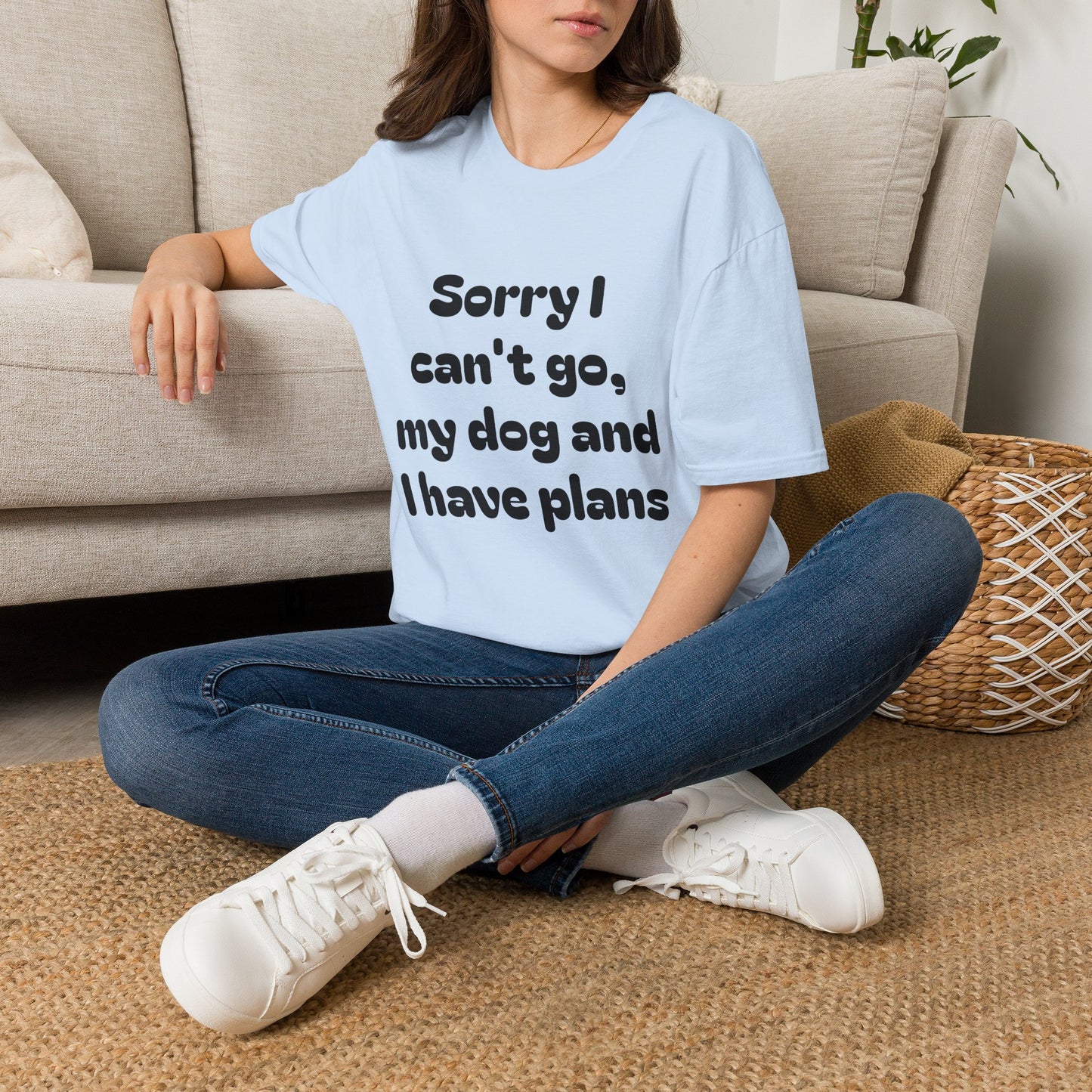 Dog Plans T-Shirt — “Sorry I Can’t Go, My Dog and I Have Plans” Casual Tee